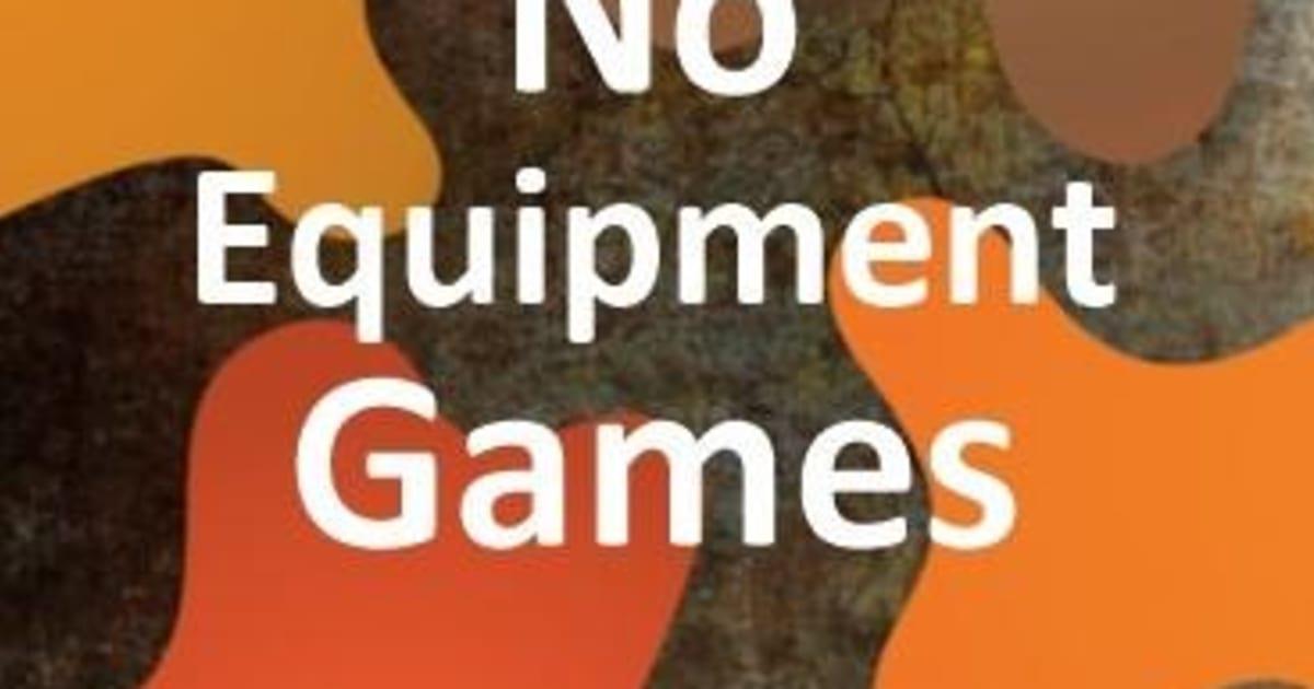Games no equipment